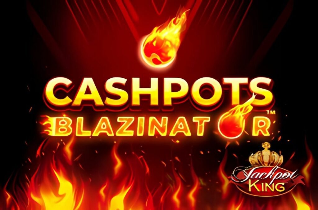 Cashpots Blazinator Jackpot King Slot