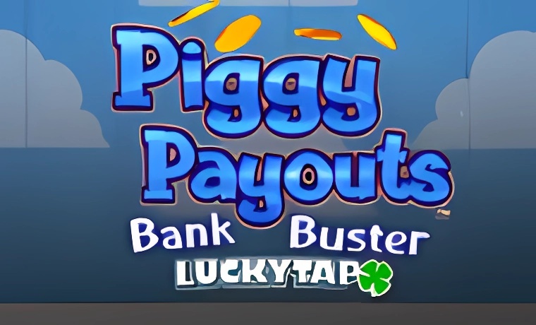 Piggy Payouts Bank Buster LuckyTap Slot
