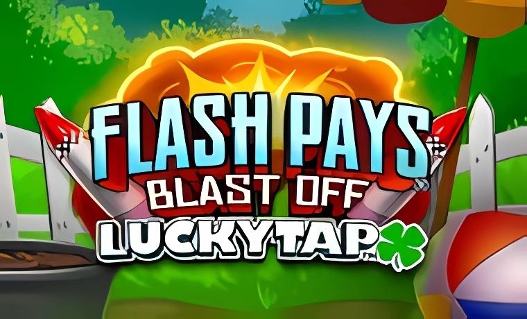 Flash Pays Blastoff LuckyTap Slot