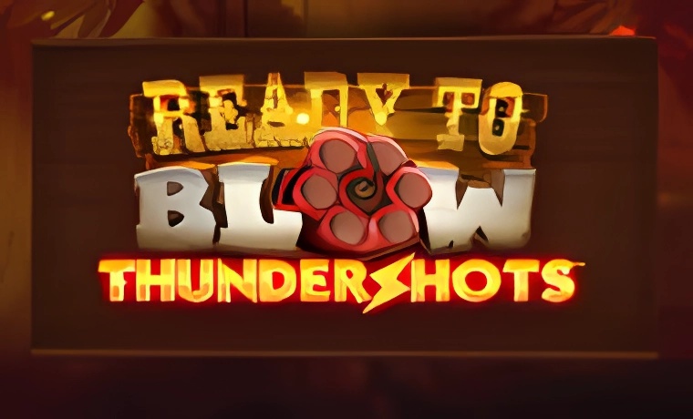 Ready to Blow: Thundershots Slot