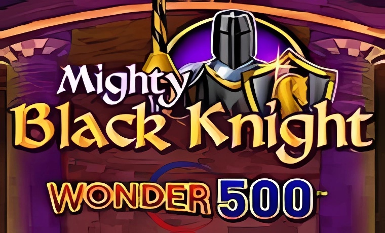 Mighty Black Knight Wonder 500 Slot