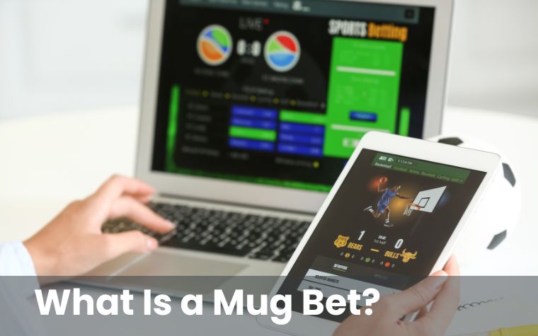 What Is a Mug Bet?