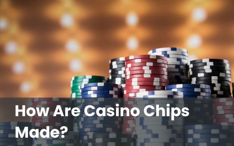 How Are Casino Chips Made?