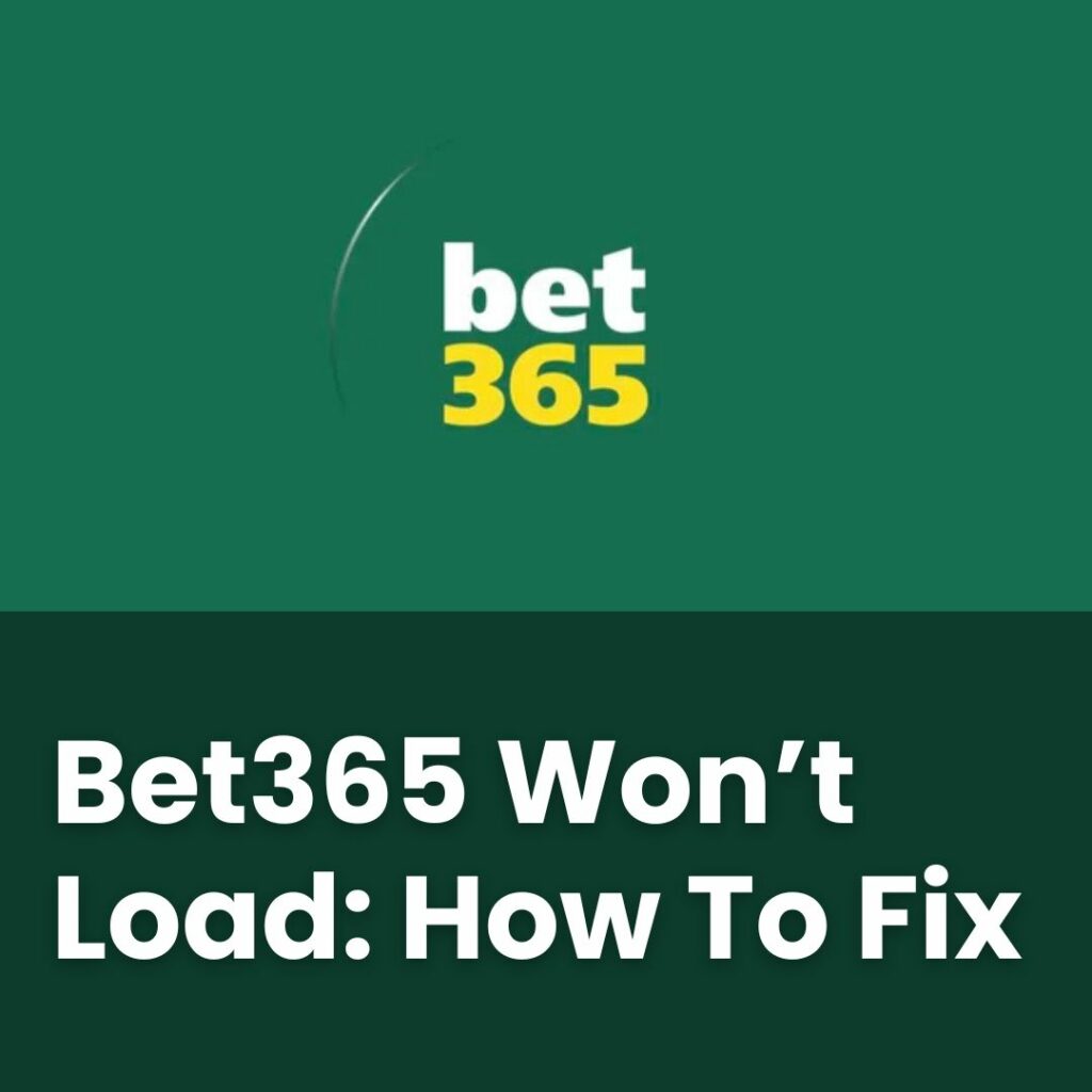 Bet365 Not Loading