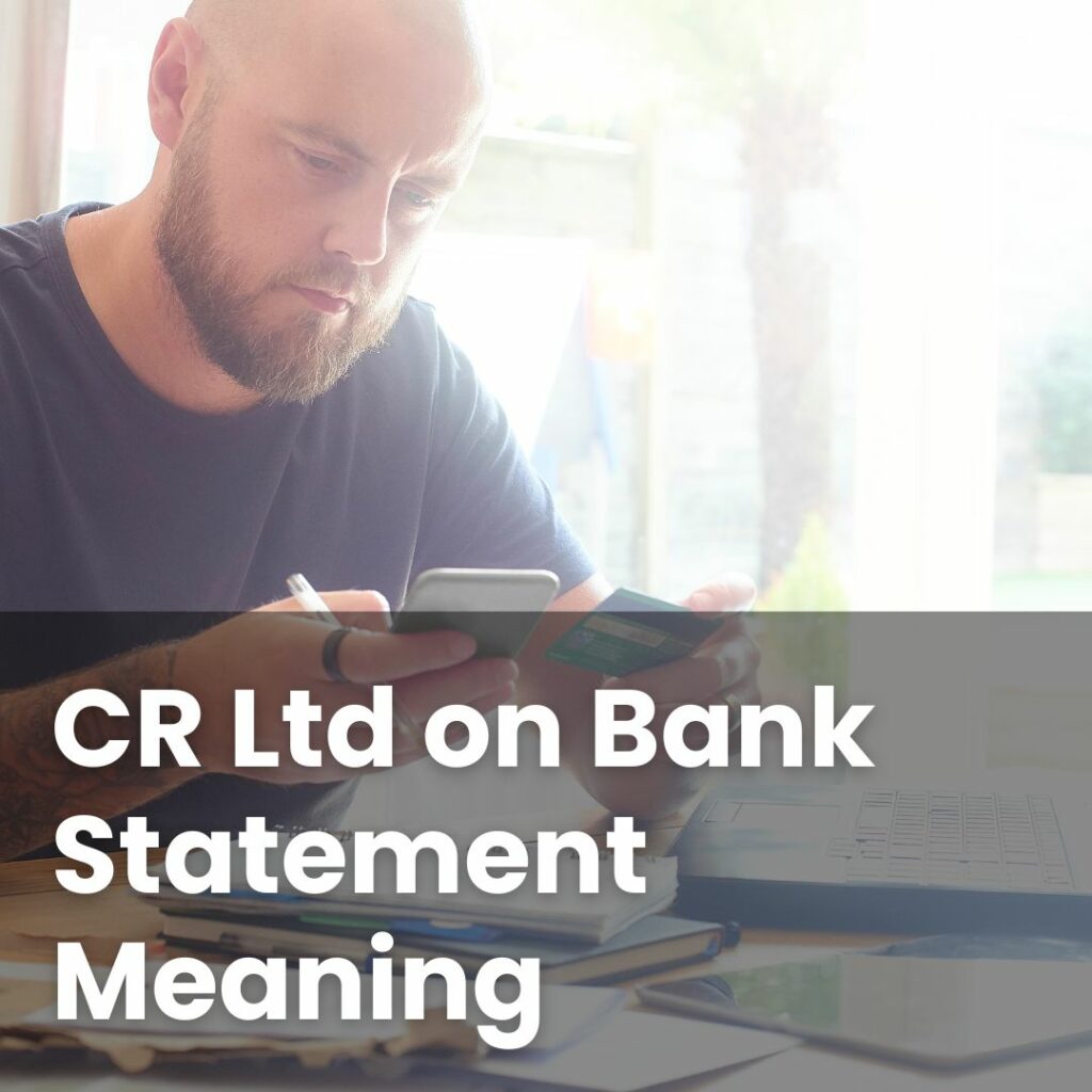 CR Ltd Bank Statement Meaning