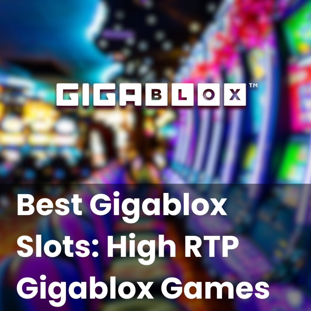 Best Gigablox Slots: High RTP Gigablox Games