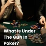 What Is Under The Gun In Poker?