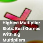 Highest Multiplier Slots: Best Games With Big Multipliers